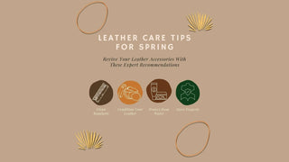 Spring Leather Cleaning Tips: How to Keep Your Accessories Looking Their Best - BlackBrook Case